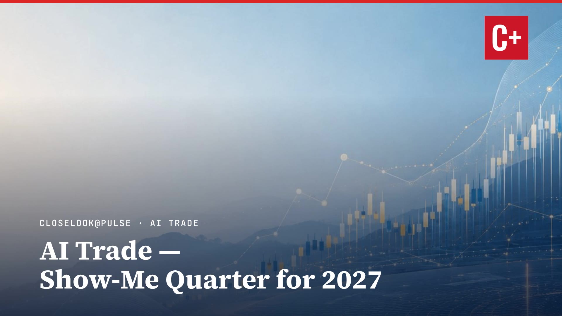 AI Trade — Show-Me Quarter for 2027